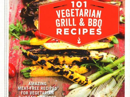 101 Vegetarian Grill & Barbecue Recipes Supply