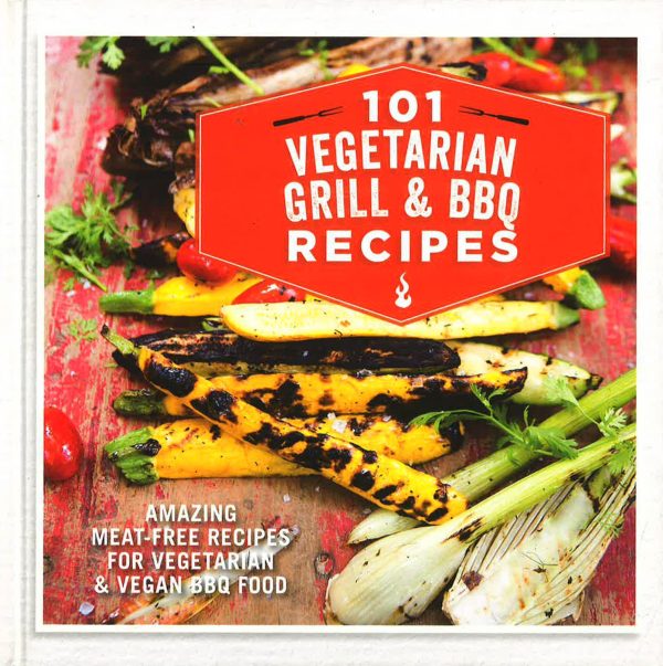 101 Vegetarian Grill & Barbecue Recipes Supply