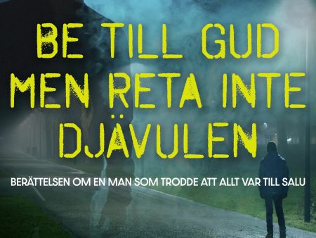 Be till Gud men reta inte djävulen: berättelsen om en man som trodde att allt var till salu Online Hot Sale