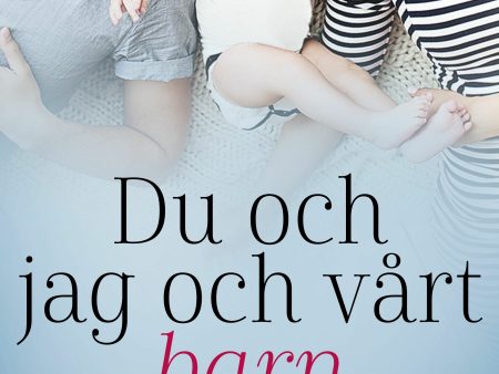 Du och jag och vårt barn Online Hot Sale