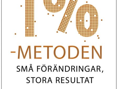 1 %-metoden : små förändringar, stora resultat : ett enkelt och beprövat sätt att skapa goda vanor och bryta dåliga For Cheap