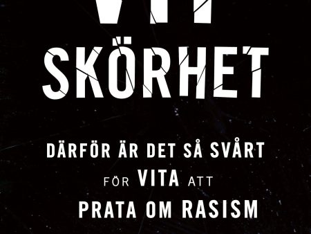 Vit skörhet : därför är det så svårt för vita att prata om rasism For Discount