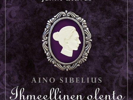 Aino Sibelius - Ihmeellinen olento For Cheap