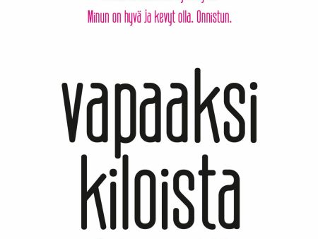 Vapaaksi kiloista Hot on Sale