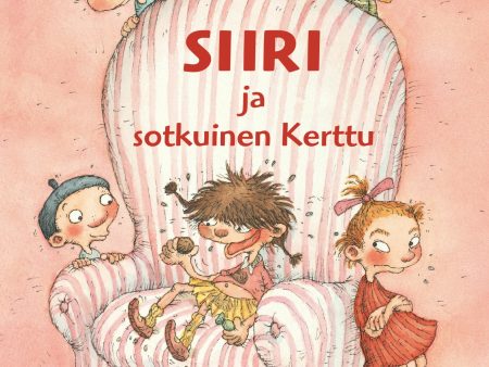 Siiri ja sotkuinen Kerttu Hot on Sale