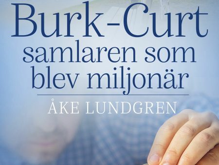 Burk-Curt – samlaren som blev miljonär on Sale